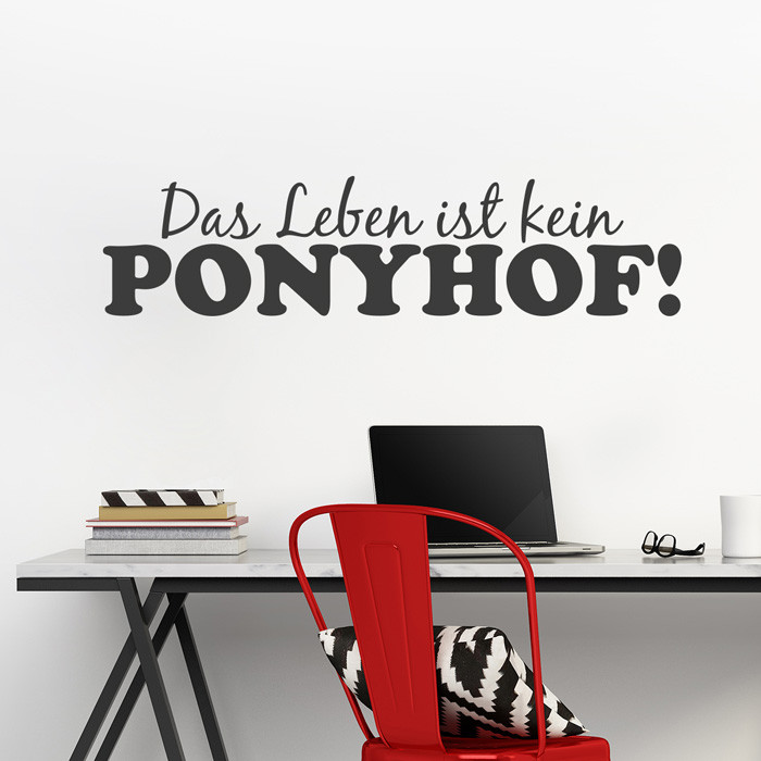 Leben Wandtattoo ist kein - das Ponyhof! Spruch