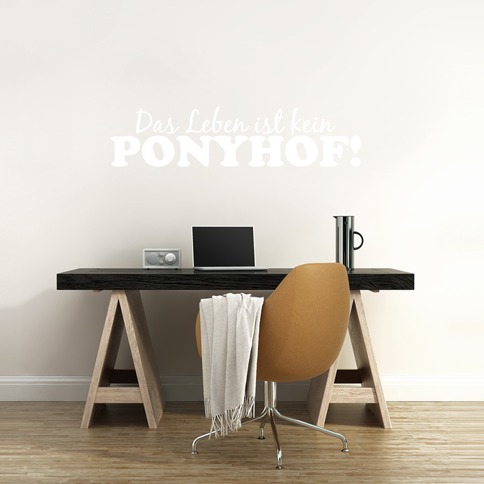 Wandtattoo Spruch - das Leben ist kein Ponyhof!