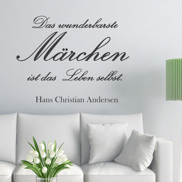Wandtattoo Zitat Das Wunderbarste Marchen Ist Das Leben Selbst