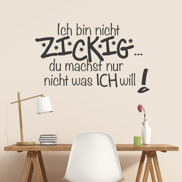 Wandtattoo Spruch Ich Bin Nicht Zickig