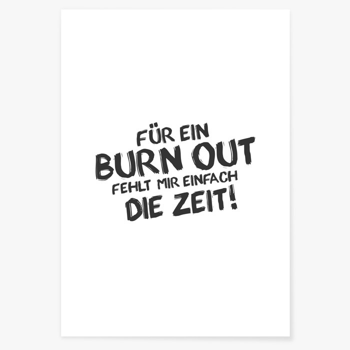 Poster Für Burn Out habe ich einfach keine Zeit