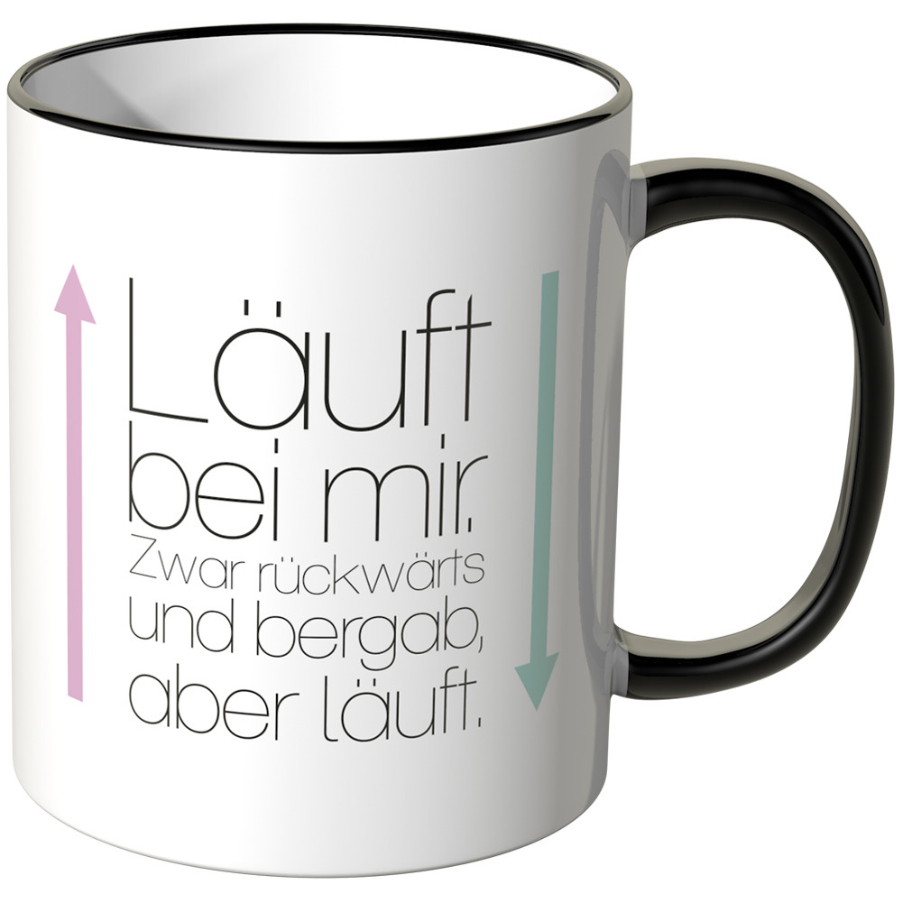 JUNIWORDS Tasse Läuft bei mir. Zwar rückwärts und bergab, aber läuft. JUNIWORDS Tasse Läuft bei mir. Zwar rückwärts und bergab, aber läuft.
