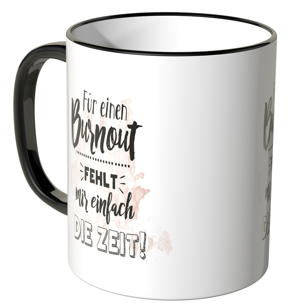 JUNIWORDS Tasse Für ein Burnout fehlt mir einfach die Zeit! Motiv 2