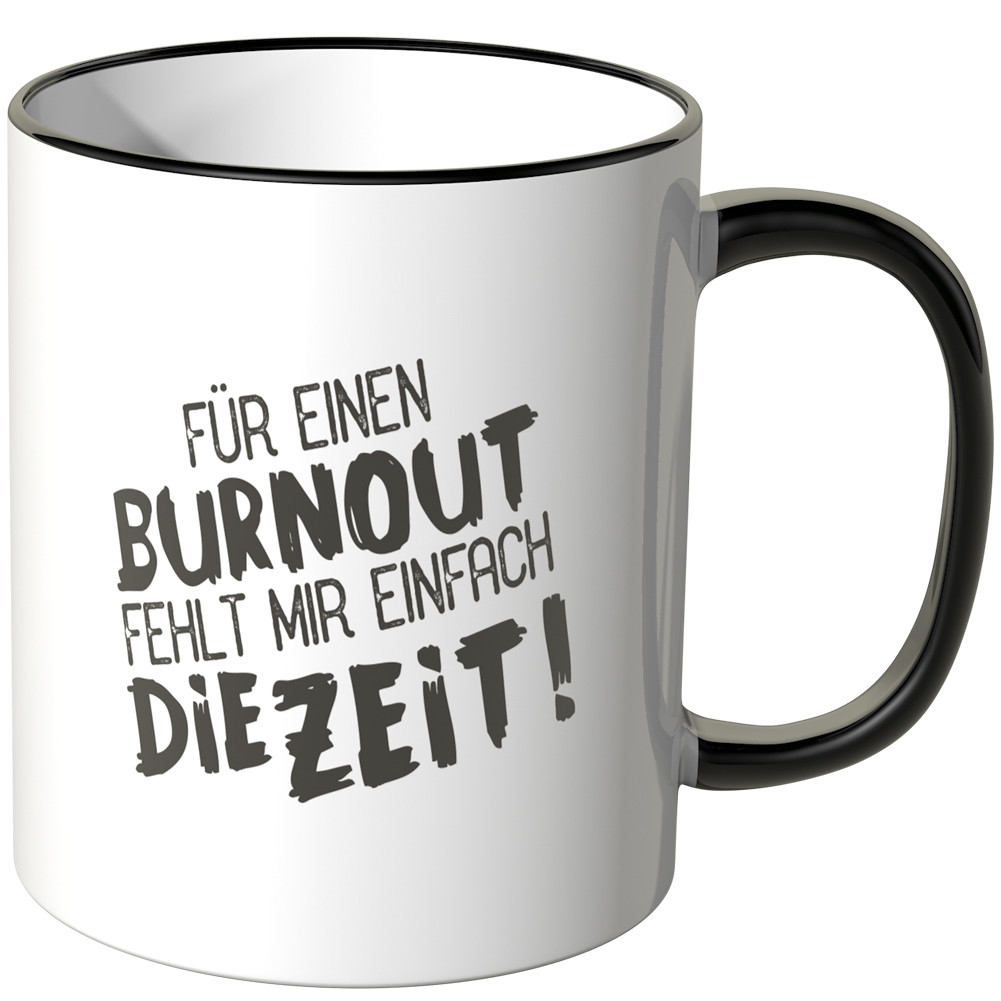 JUNIWORDS Tasse Für einen Burnout fehlt mir einfach die Zeit! Motiv 4