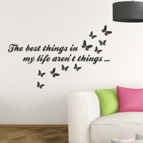 Wandtattoo Spruch - The best things in my life aren't things