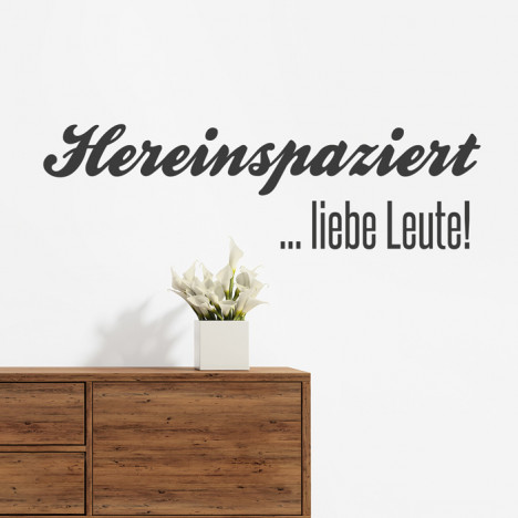 Wandtattoo Spruch - Hereinspaziert liebe Leute