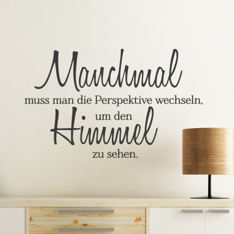 Wandtattoo Spruch - Manchmal muss man die Perspektive wechseln ...