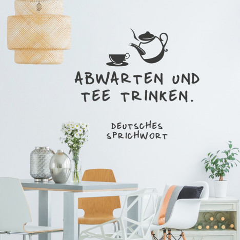 Wandtattoo Spruch - Abwarten und Tee trinken