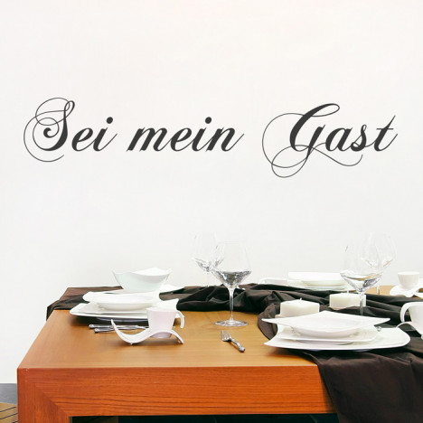 Wandtattoo Spruch - Sei mein Gast