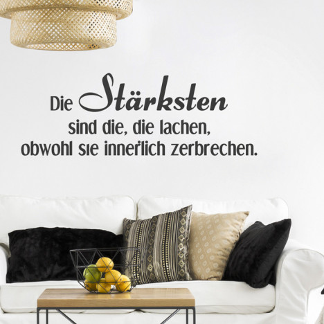 Wandtattoo Spruch - Die Stärksten sind die, ...