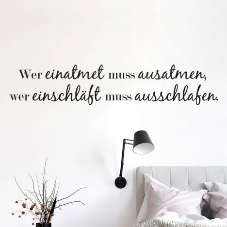 Wandtattoo Spruch - Wer einatmet muss ausatmen ...