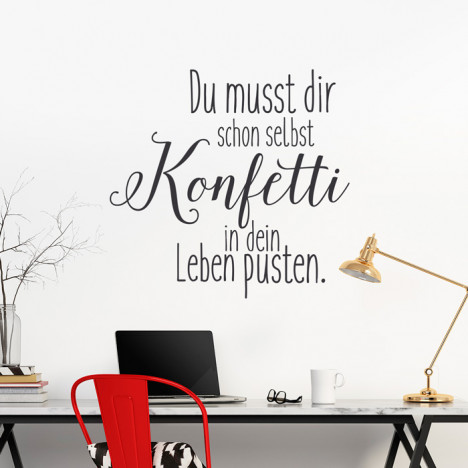 Wandtatto Spruch - Du musst dir schon selbst konfetti in dein leben pusten