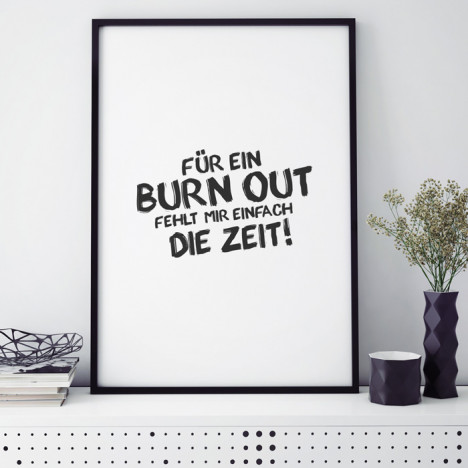 für Burnout fehlt die zeit spruch