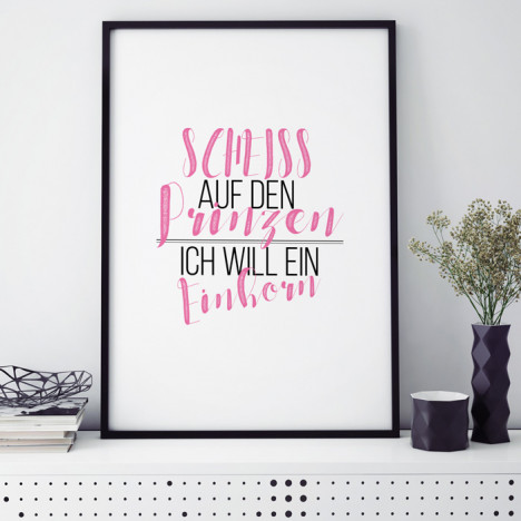 scheiss auf den prinzen, ich will ein einhorn poster