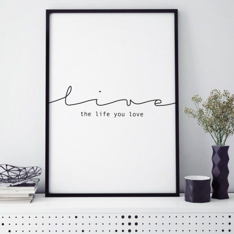 Poster live the life you love