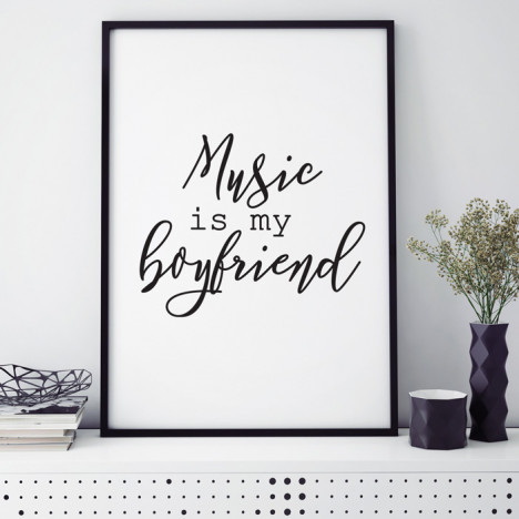 Poster Music is my boyfriend