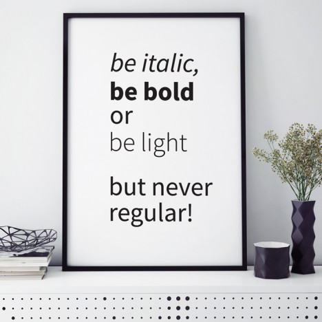 Poster be italic, be bold or be light, but never regular!
