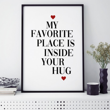 Poster My favorite place is inside your hug