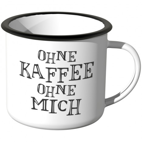 JUNIWORDS Emaille Tasse Ohne Kaffee ohne mich