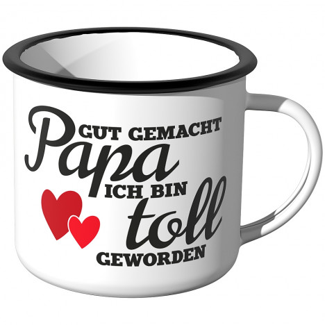 Emaille Tasse Gut gemacht Papa, ich bin toll geworden