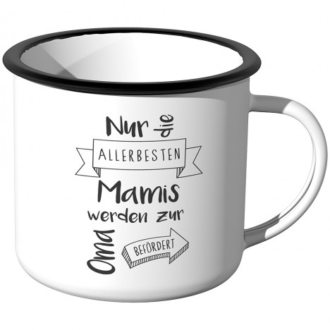 Emaille Tasse Nur die allerbesten Mamis werden zur Oma befördert