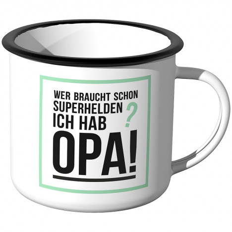 Emaille Tasse Wer braucht schon Superhelden, Ich hab Opa