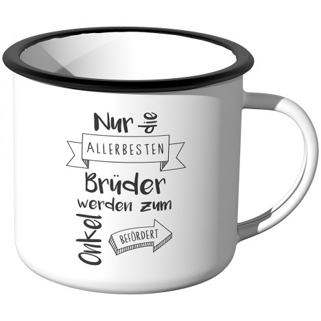 Emaille Tasse Nur die aller besten Brüder werden zum Onkel befördert