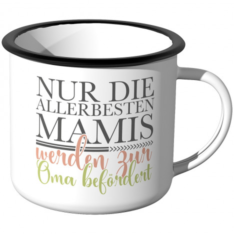 Emaille Tasse Nur die allerbesten Mamis werden zur Oma befördert - Motiv 2