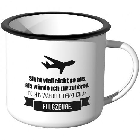 Emaille Tasse Sieht vielleicht so aus als würde ich dir zuhören - Flugzeuge