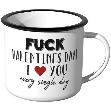 Emaille Tasse Fuck Valentines Day