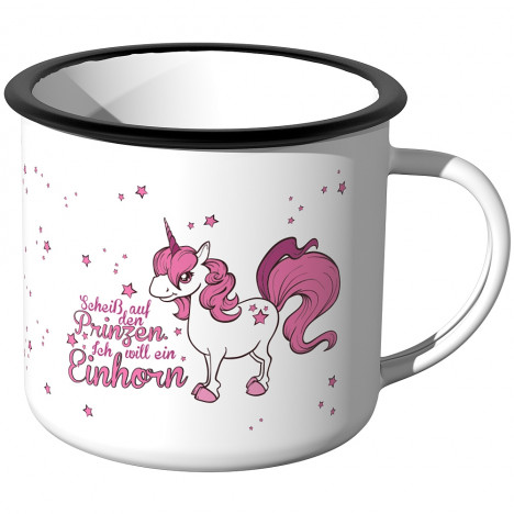 Emaille Tasse Scheiss auf den Prinzen ich will ein Einhorn