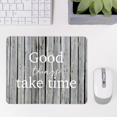 JUNIWORDS Mousepad Good things take time