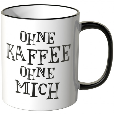 tasse ohne kaffee ohne mich