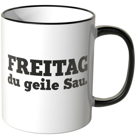 JUNIWORDS Tasse Freitag du geile Sau.