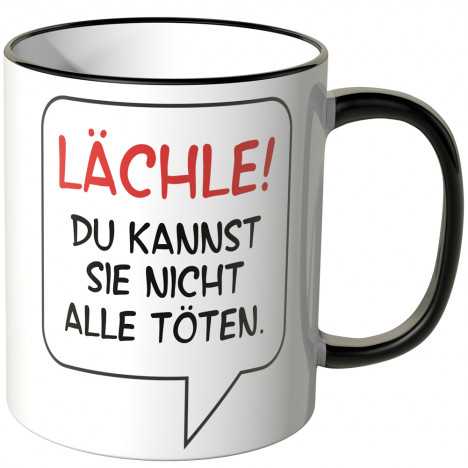 JUNIWORDS Tasse Lächle! Du kannst sie nicht alle töten. - Motiv 3