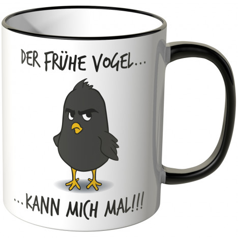 JUNIWORDS Tasse Der frühe Vogel...kann mich mal!!!