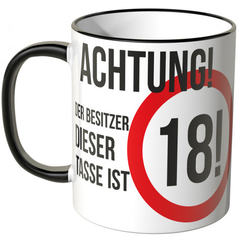 Achtung! Der Besitzer dieser Tasse ist 18!