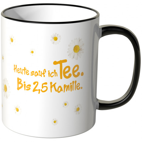 JUNIWORDS Tasse Heute sauf ich Tee. Bis 2,5 Kamille.