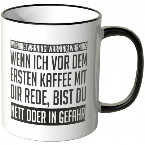 JUNIWORDS Tasse Warning! Wenn ich vor dem ersten Kaffee mit dir rede, bist du nett oder in Gefahr.