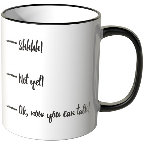 JUNIWORDS Tasse - Shhhh! - Not yet! - Ok, now you can talk!