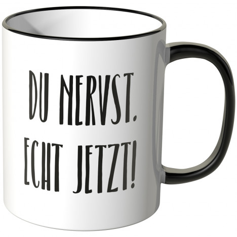 JUNIWORDS Tasse Du nervst. Echt jetzt!