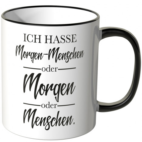 ich  hasse morgen-menschen oder morgen oder menschen