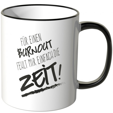 JUNIWORDS Tasse Für einen Burnout fehlt mir einfach die Zeit! - Motiv 3