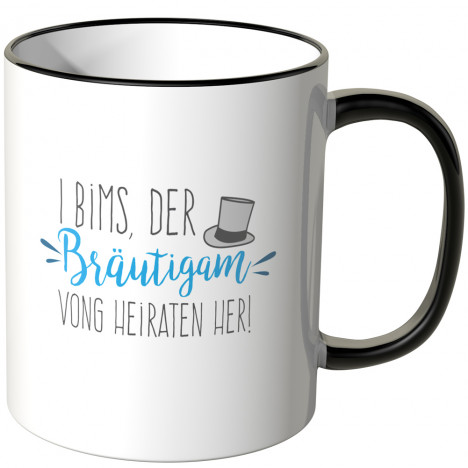 JUNIWORDS Tasse I bims, der Bräutigam vong heiraten her!