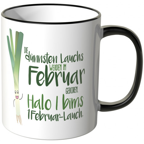 JUNIWORDS Tasse Die dünnsten Lauchs werden im Februar geboren...