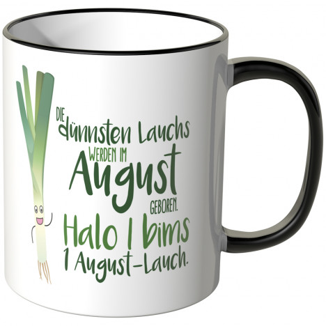 JUNIWORDS Tasse Die dünnsten Lauchs werden im August geboren...