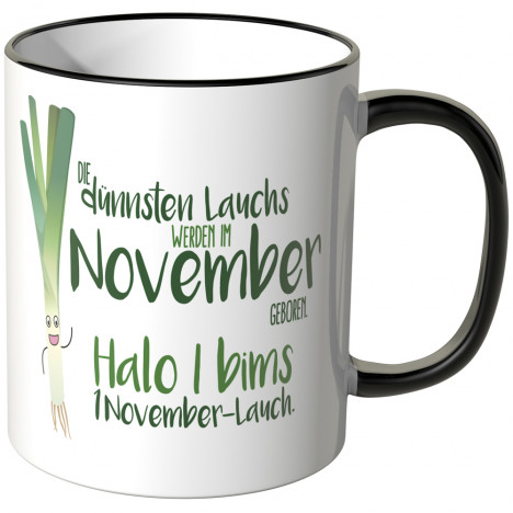 JUNIWORDS Tasse Die dünnsten Lauchs werden im November geboren...