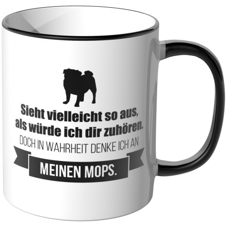 JUNIWORDS Tasse Sieht vielleicht so aus, als würde ich dir zuhören. - Mops