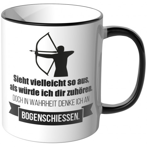 JUNIWORDS Tasse Sieht vielleicht so aus, als würde ich dir zuhören - Bogenschiessen