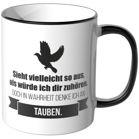 JUNIWORDS Tasse Sieht vielleicht so aus, als würde ich dir zuhören - Tauben